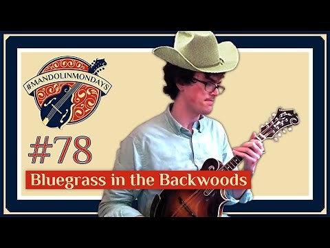 "Bluegrass in the Backwoods" /// David Benedict Mandolin