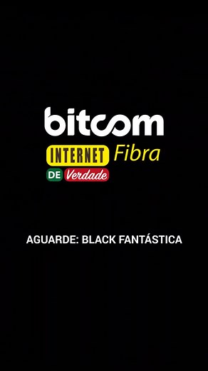 Não troque de Internet ainda! 📣 Vem aí a Black Fantástica: Internet como você nunca viu antes. Aguarde... | Bitcom Internet Fibra