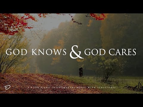 God Knows & God Cares: 3 Hour Prayer & Meditation Music | Instrumental Worship