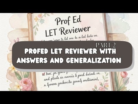 Part 2 ProfEd LET Reviewer with answers and generalization | LET'S Review