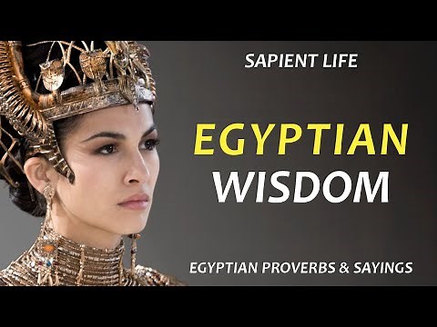 Egyptian Proverbs and Sayings by SAPIENT LIFE