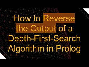 How to Reverse the Output of a Depth-First-Search Algorithm in Prolog