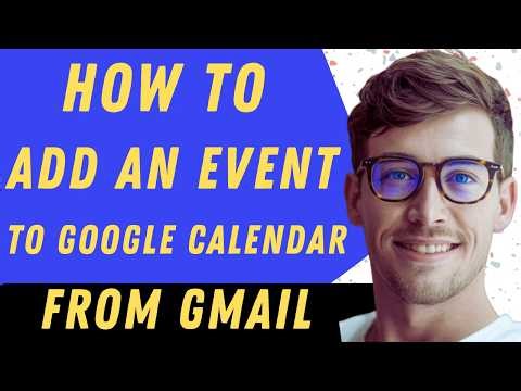 How To Add An Event To Google Calendar From Gmail - Full Guide