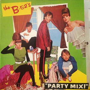 The B-52's - Party Mix!