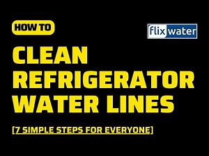 How to Clean Refrigerator Water Lines [7 Simple Steps For Everyone] - FlixWater