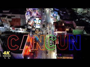 CANCÚN Quintana Roo Mexico Nightlife 4K Drone 2023