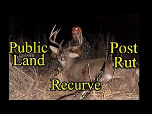 Hunting the post rut with a recurve traditional bowhunting