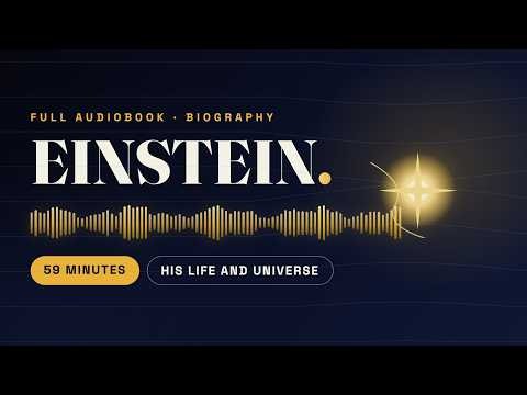 Einstein: His Life and Universe (Full Summary)