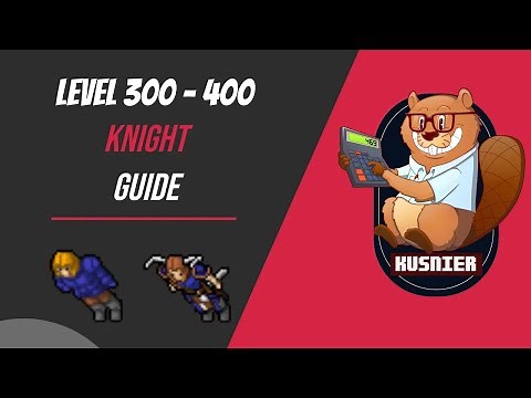 Knight Guide | Level 300 - 400 | Tibia
