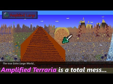 When a Large world in Terraria isn't big enough ─ Amplify your Terraria world, and your nightmare...