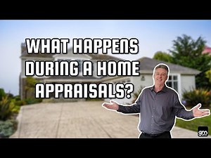 what happens during a home appraisals?