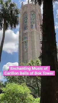 Enchanting Music of Carillon Bells of Bok Tower