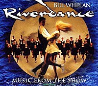 Bill Whelan - Riverdance (Music From The Show)