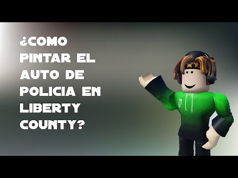 COMO PINTAR el AUTO de POLICÍA🚔 en LIBERTY COUNTY Roblox 🎮 - Darnix