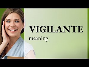 Vigilante | what is VIGILANTE definition