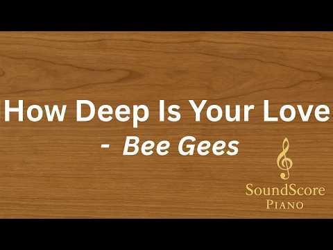How Deep Is Your Love – Bee Gees | Piano Tutorial + Sheet Music