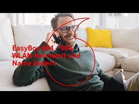 EasyBox 804 und 904: WLAN-Kennwort und Namen ändern