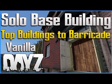 DayZ Solo BASE Building Tips - TOP Buildings to Barricade for Beginners PC Xbox PS4 PS5 Console
