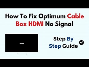 How To Fix Optimum Cable Box HDMI No Signal