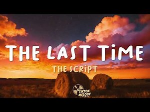 The Last Time - The Script (Lyrics)
