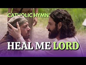 Heal me Lord in Your Spirit - Catholic Hymn