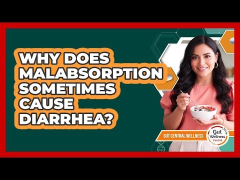 Why Does Malabsorption Sometimes Cause Diarrhea? - Gut Wellness Central
