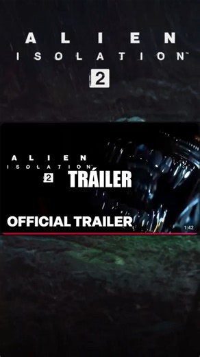 Alien Isolation 2 HAS AN OFFICIAL TRAILER