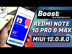 MIUI 12.0.8.0 Redmi Note 10 Pro & Max Got Another Amazing Update, improved Performance and Features