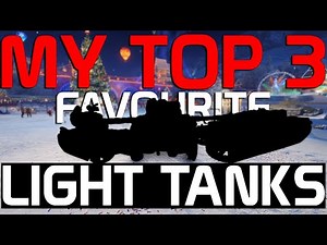 My TOP3 favourite Tier X Light tanks! | World of Tanks