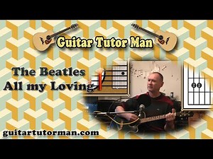 All My Loving - The Beatles - Acoustic Guitar Lesson (detune by 1 fret)