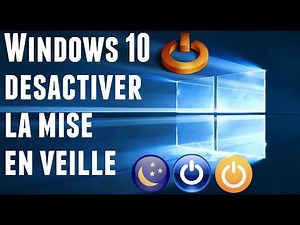 Windows 10 comment désactiver et activer la mise en veille