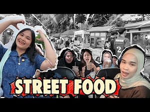 STREETFOOD DITEMENIN ANJAY GIRLS !!! KOK JADI SEMUA DI BELI ??!
