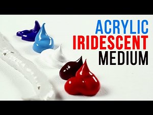 Tutorial : Iridescent Medium for Acrylics