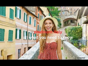 Discover Piedmont, Italy: A Journey Through Italy's Hidden Gem