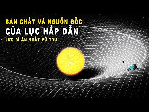 Bản chất và nguồn gốc của lực bí ẩn nhất vũ trụ | Khoa Học và Khám Phá