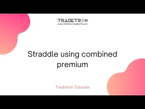 Straddle using combined premium