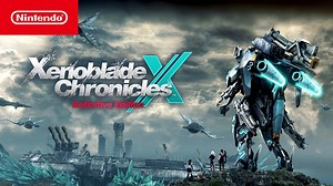 Xenoblade Chronicles X: Definitive Edition – Announcement Trailer – Nintendo Switch | ゲームってやっぱり楽しい！ゲーム攻略動画集～まとめ～