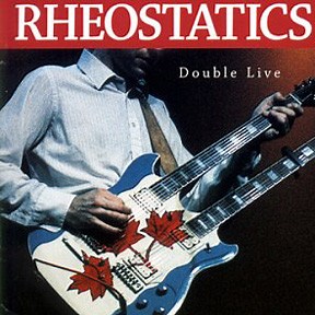 Rheostatics - Double Live