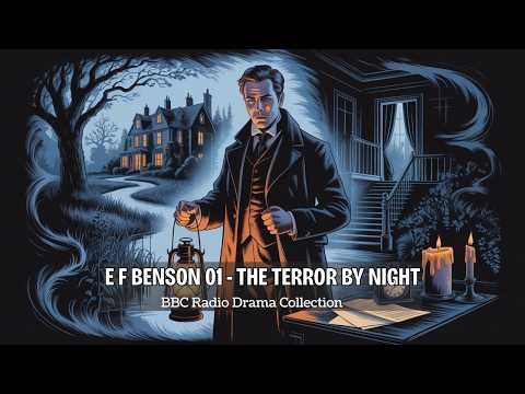 E F Benson 01 - The Terror by Night | BBC Radio Drama Collection