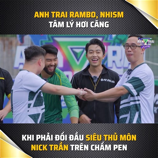 2.7M views · 26K reactions | Anh Trai Rambo, Nhism ""tâm lý"" khi đối đầu SÚT PEN với Siêu Thủ Môn Nick Trần tại Show thực tế Trại huấn luyện bóng đá Anh Trai FC Online #TraiHuanLuyenAnhTraiFCOnline #AnhTraiFCOnline | Troll Bóng Đá | Facebook