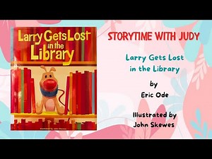 READ ALOUD Children's Book - Larry Gets Lost In The Library