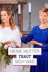 Meine Mutter traut sich was - Movie