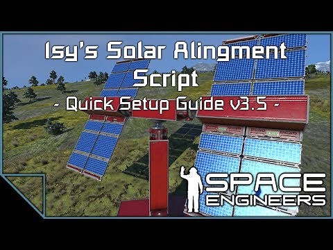 Space Engineers - Isy's Solar Alignment Script v3.5 Tutorial (Quick Setup Guide)