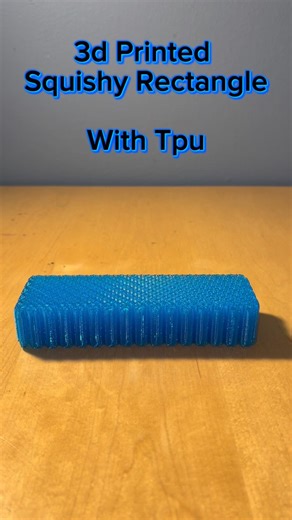 3d Printed Squishy Rectangle (Tpu)