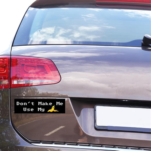 Funny Bumper Sticker Don't Make Me Use My Banana Car Decal Car Accessories for Women Gamer Gift - Etsy