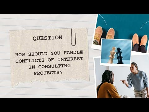 How Should You Handle Conflicts of Interest in Consulting Projects?