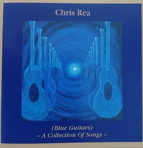 Chris Rea - (Blue Guitars) - A Collection Of Songs -