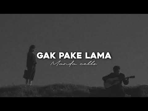 MANDA CELLO - GAK PAKE LAMA