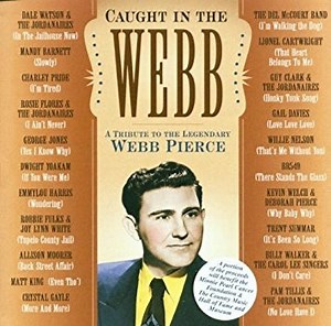 Various - Caught In The Webb (A Tribute To The Legendary Webb Pierce)