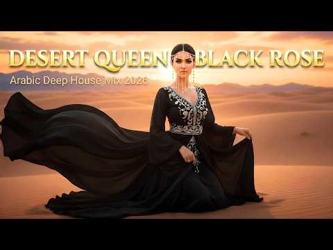 Desert Queen & Black Rose 🖤 Arabic Deep House Mix 2026 | Habibi Arabian Nights